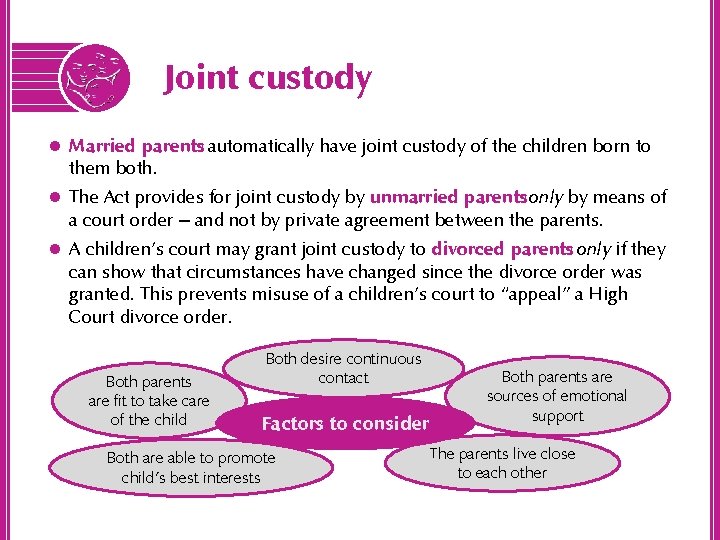 Joint custody l Married parents automatically have joint custody of the children born to