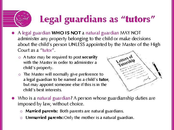 Legal guardians as “tutors” l A legal guardian WHO IS NOT a natural guardian