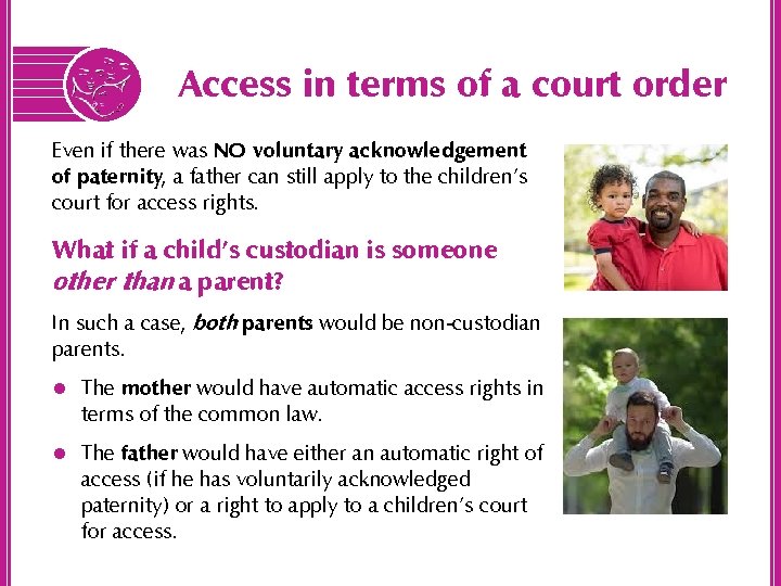 Access in terms of a court order Even if there was NO voluntary acknowledgement