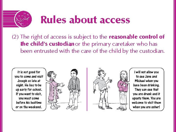 Rules about access (2) The right of access is subject to the reasonable control
