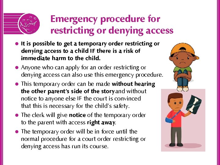 Emergency procedure for restricting or denying access l It is possible to get a