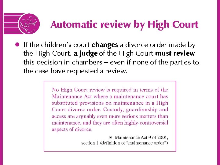 Automatic review by High Court l If the children’s court changes a divorce order