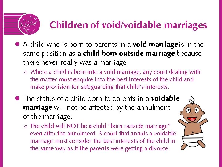 Children of void/voidable marriages l A child who is born to parents in a