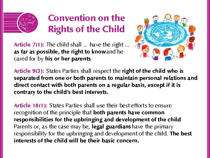 Convention on the Rights of the Child Article 7(1): The child shall … have