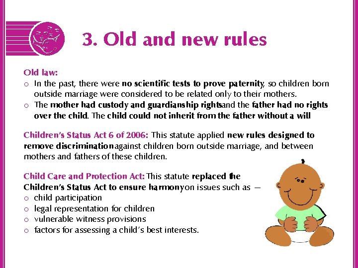 3. Old and new rules Old law: o In the past, there were no