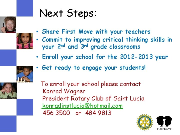 Next Steps: • Share First Move with your teachers • Commit to improving critical Next Steps: • Share First Move with your teachers • Commit to improving critical
