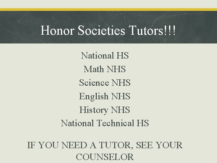 Honor Societies Tutors!!! National HS Math NHS Science NHS English NHS History NHS National