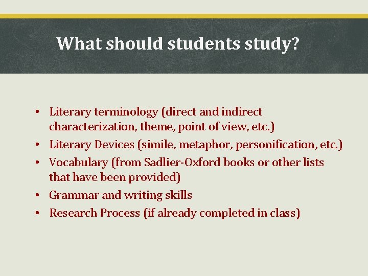 What should students study? • Literary terminology (direct and indirect characterization, theme, point of