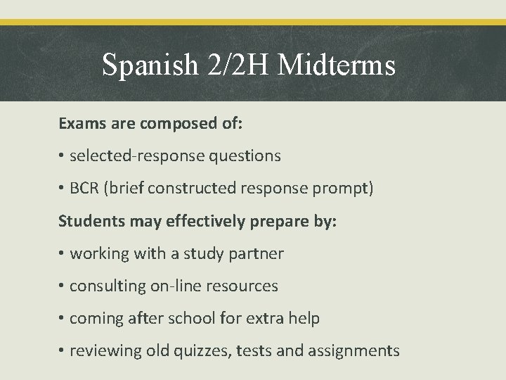 Spanish 2/2 H Midterms Exams are composed of: • selected-response questions • BCR (brief