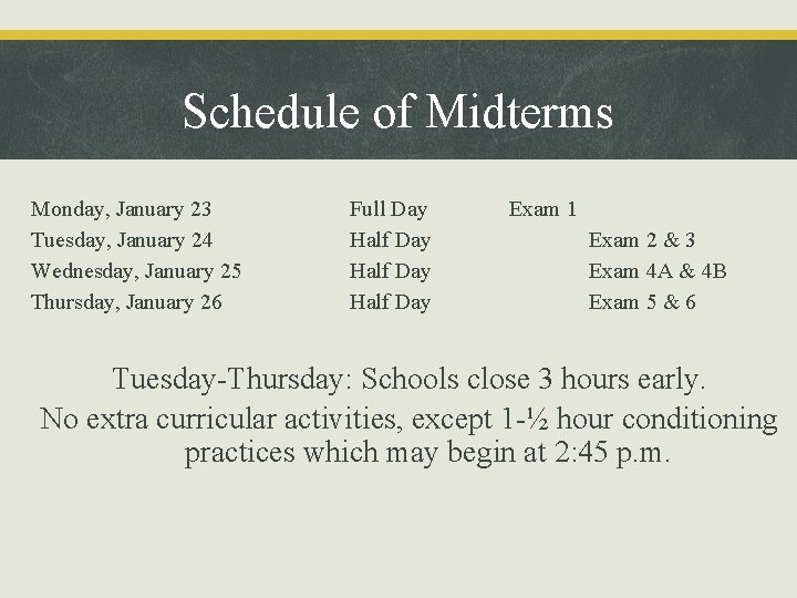 Schedule of Midterms Monday, January 23 Tuesday, January 24 Wednesday, January 25 Thursday, January