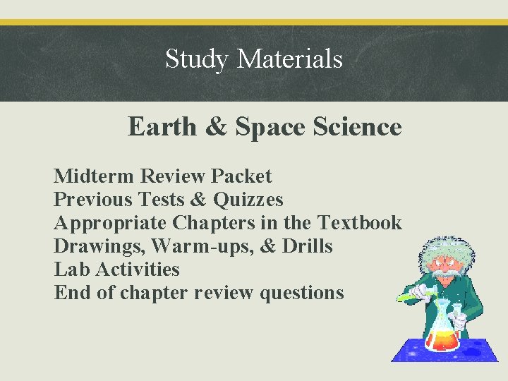 Study Materials Earth & Space Science • • • Midterm Review Packet Previous Tests