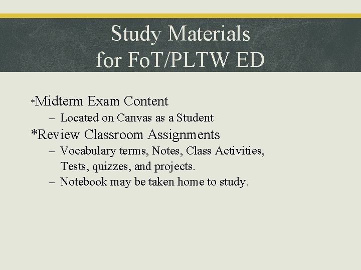 Study Materials for Fo. T/PLTW ED *Midterm Exam Content – Located on Canvas as