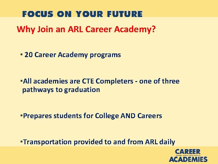 Why Join an ARL Career Academy? ▪ 20 Career Academy programs ▪All academies are
