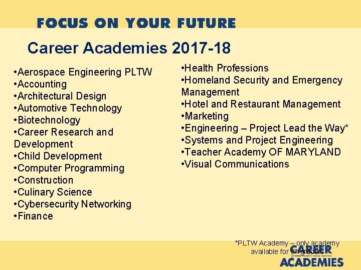 Career Academies 2017 -18 • Aerospace Engineering PLTW • Accounting • Architectural Design •