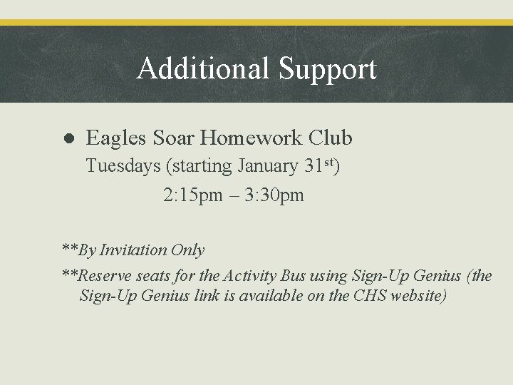 Additional Support ● Eagles Soar Homework Club • Tuesdays (starting January 31 st) 2: