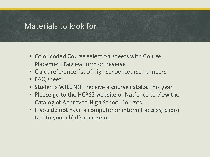Materials to look for ▪ Color coded Course selection sheets with Course Placement Review