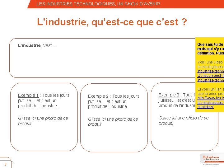 – Quatrième niveau LES INDUSTRIES TECHNOLOGIQUES, UN CHOIX D’AVENIR L’industrie, qu’est-ce que c’est ?