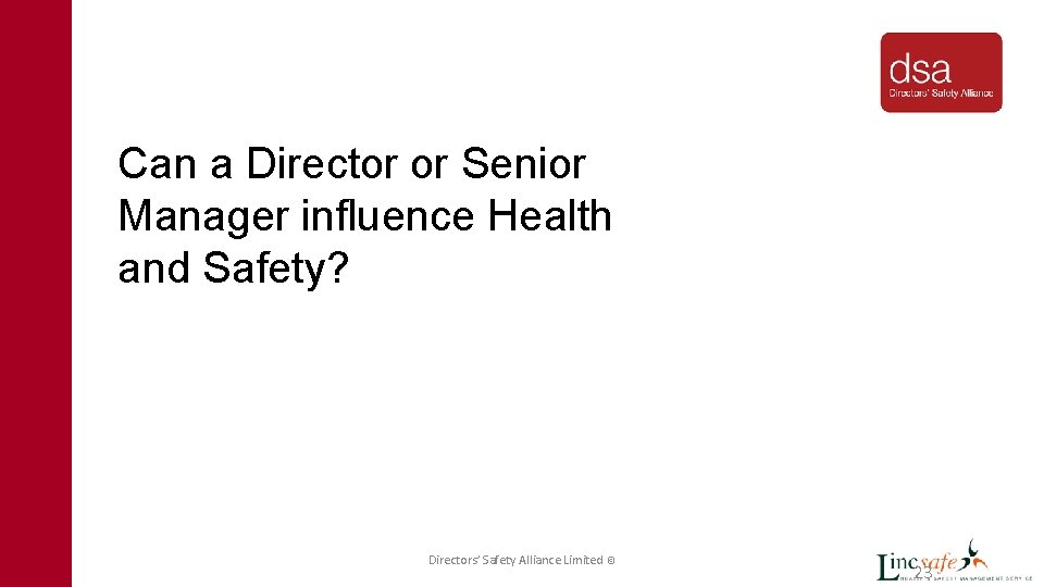 Can a Director or Senior Manager influence Health and Safety? Directors’ Safety Alliance Limited