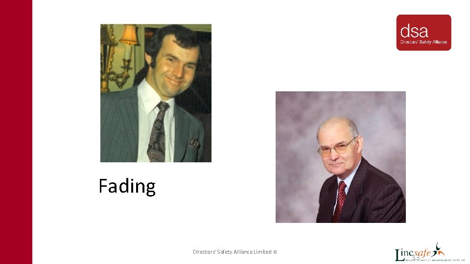  Fading Directors’ Safety Alliance Limited © 33 