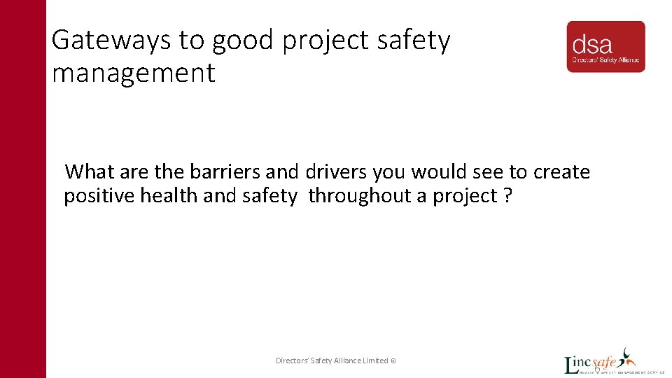 Gateways to good project safety management What are the barriers and drivers you would
