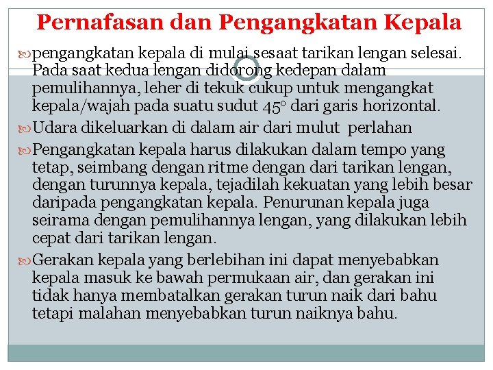 Pernafasan dan Pengangkatan Kepala pengangkatan kepala di mulai sesaat tarikan lengan selesai. Pada saat