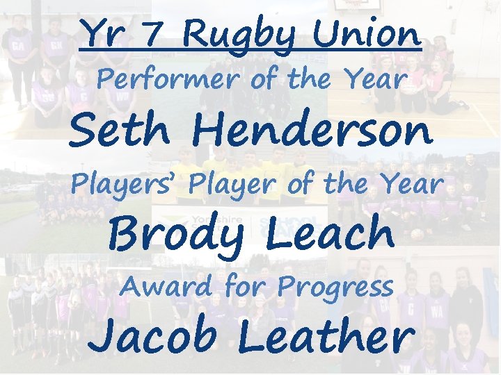 Yr 7 Rugby Union Performer of the Year Seth Henderson Players’ Player of the