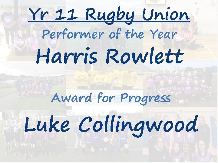 Yr 11 Rugby Union Performer of the Year Harris Rowlett Award for Progress Luke