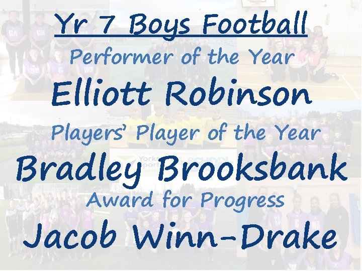 Yr 7 Boys Football Performer of the Year Elliott Robinson Players’ Player of the