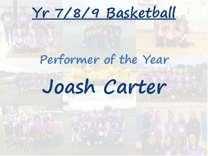 Yr 7/8/9 Basketball Performer of the Year Joash Carter 