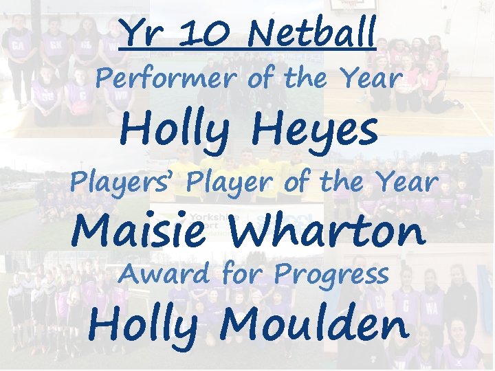 Yr 10 Netball Performer of the Year Holly Heyes Players’ Player of the Year