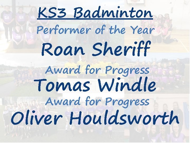 KS 3 Badminton Performer of the Year Roan Sheriff Award for Progress Tomas Windle