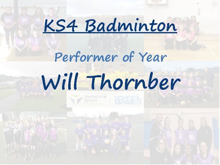 KS 4 Badminton Performer of Year Will Thornber 