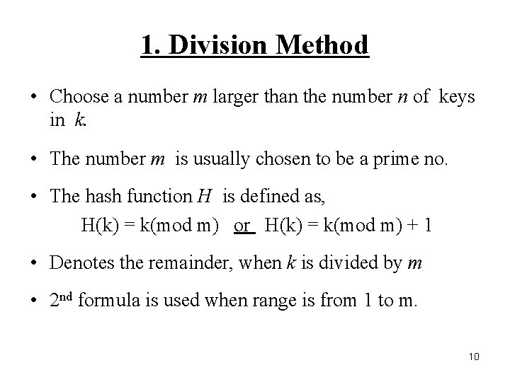 1. Division Method • Choose a number m larger than the number n of