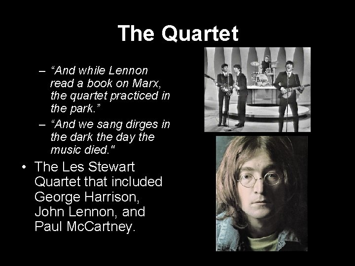 The Quartet – “And while Lennon read a book on Marx, the quartet practiced