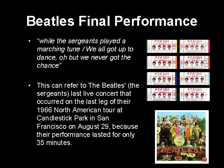 Beatles Final Performance • “while the sergeants played a marching tune / We all