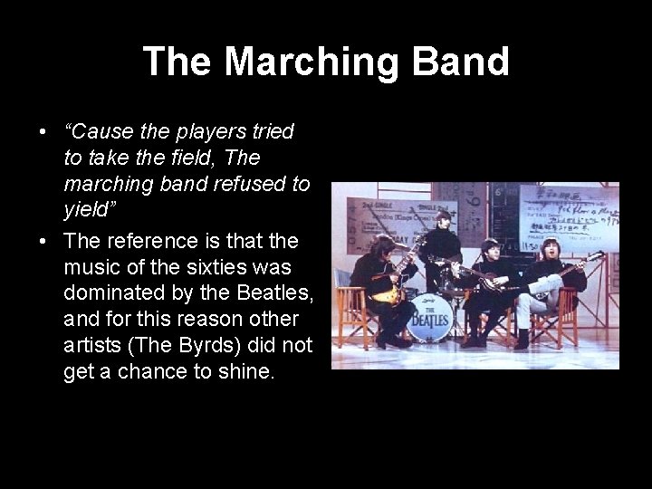 The Marching Band • “Cause the players tried to take the field, The marching