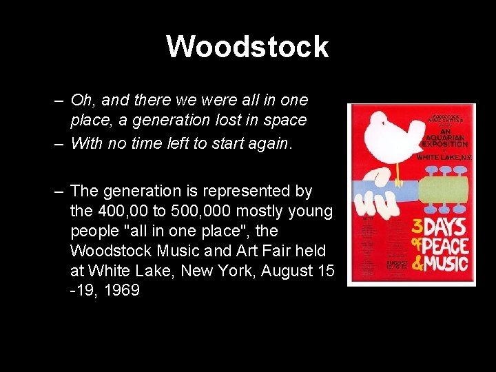 Woodstock – Oh, and there we were all in one place, a generation lost