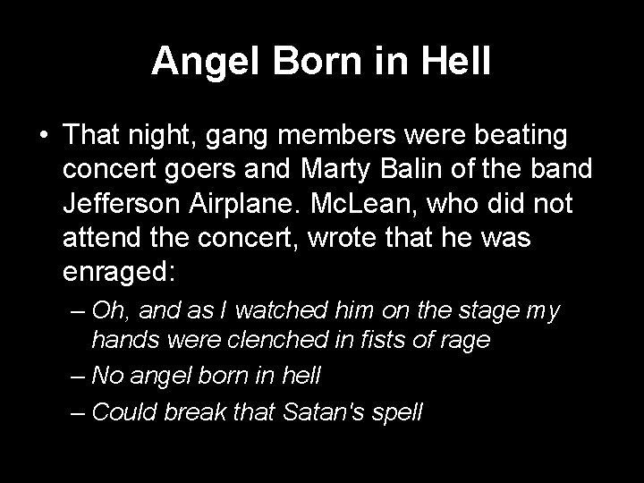 Angel Born in Hell • That night, gang members were beating concert goers and