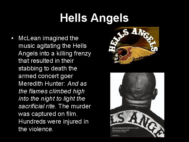 Hells Angels • Mc. Lean imagined the music agitating the Hells Angels into a