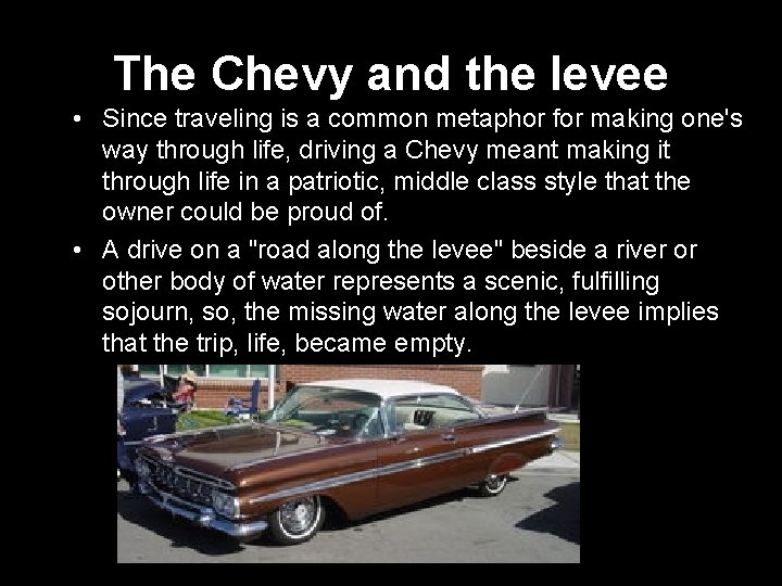 The Chevy and the levee • Since traveling is a common metaphor for making