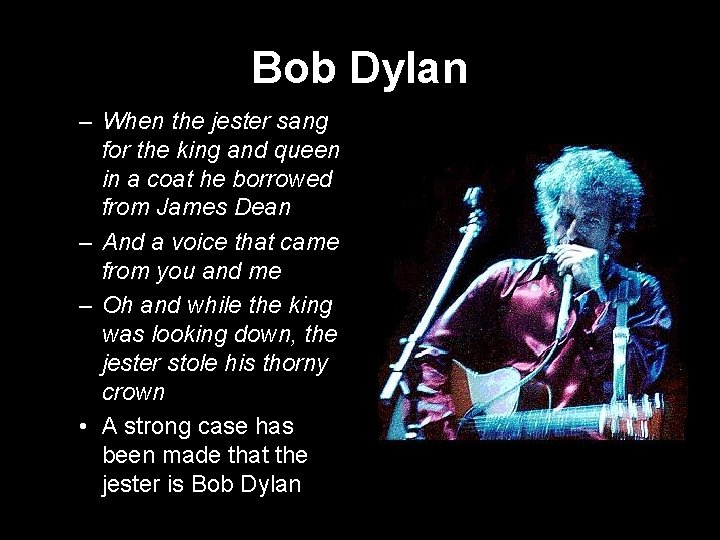 Bob Dylan – When the jester sang for the king and queen in a