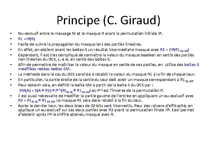 Principe (C. Giraud) • • • Ou-exclusif entre le message M et le masque