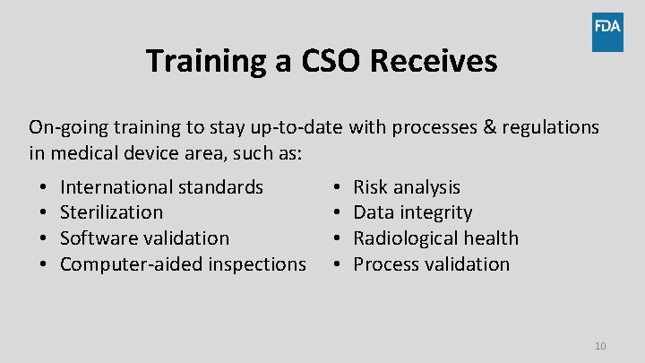 Training a CSO Receives On-going training to stay up-to-date with processes & regulations in