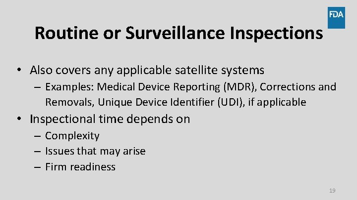 Routine or Surveillance Inspections • Also covers any applicable satellite systems – Examples: Medical