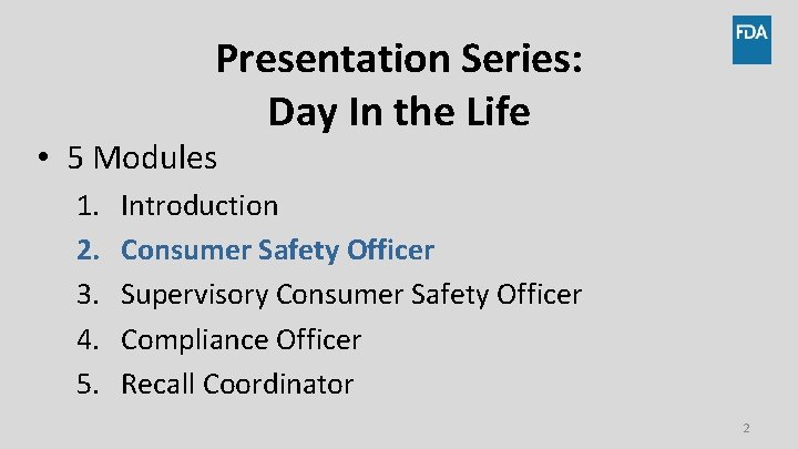Presentation Series: Day In the Life • 5 Modules 1. 2. 3. 4. 5.