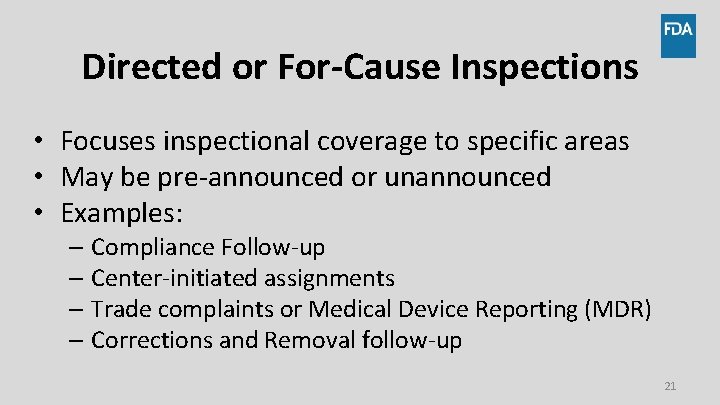 Directed or For-Cause Inspections • Focuses inspectional coverage to specific areas • May be