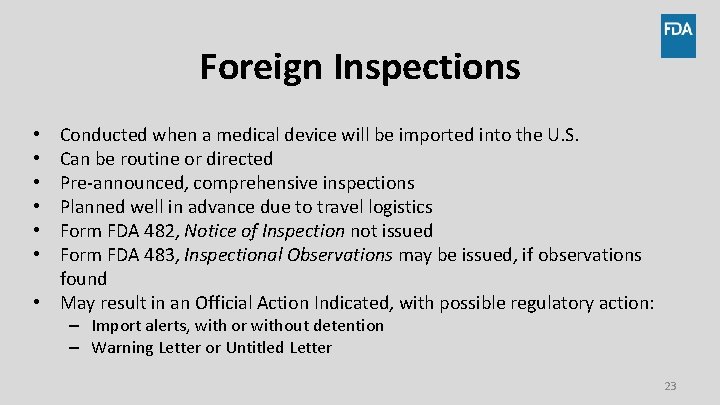 Foreign Inspections Conducted when a medical device will be imported into the U. S.