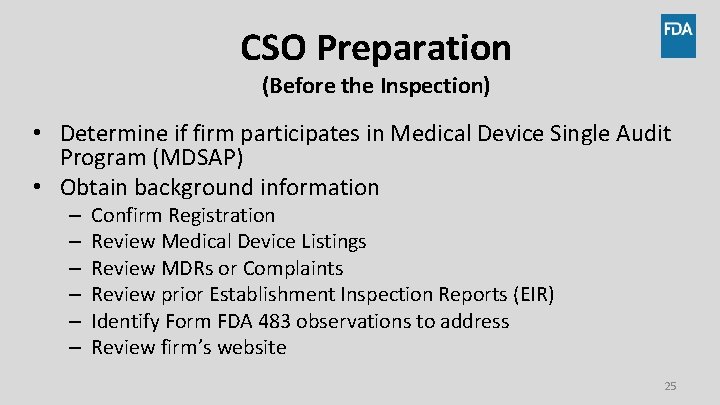 CSO Preparation (Before the Inspection) • Determine if firm participates in Medical Device Single