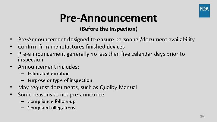 Pre-Announcement (Before the Inspection) • Pre-Announcement designed to ensure personnel/document availability • Confirm manufactures