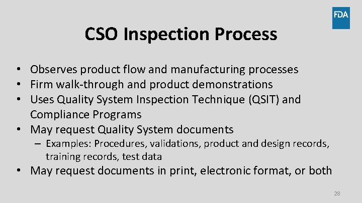 CSO Inspection Process • Observes product flow and manufacturing processes • Firm walk-through and